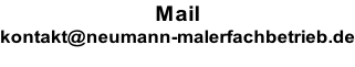Mail kontakt@neumann-malerfachbetrieb.de